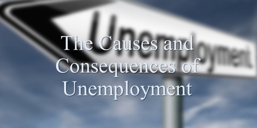 The Causes and Consequences of Unemployment