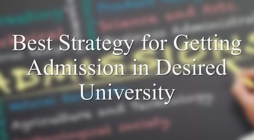 What is the best admission Strategy Dos and Donts of Admission Process