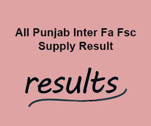 BISE Lahore Board FA FSc 2nd year Supply Result 2019-2020