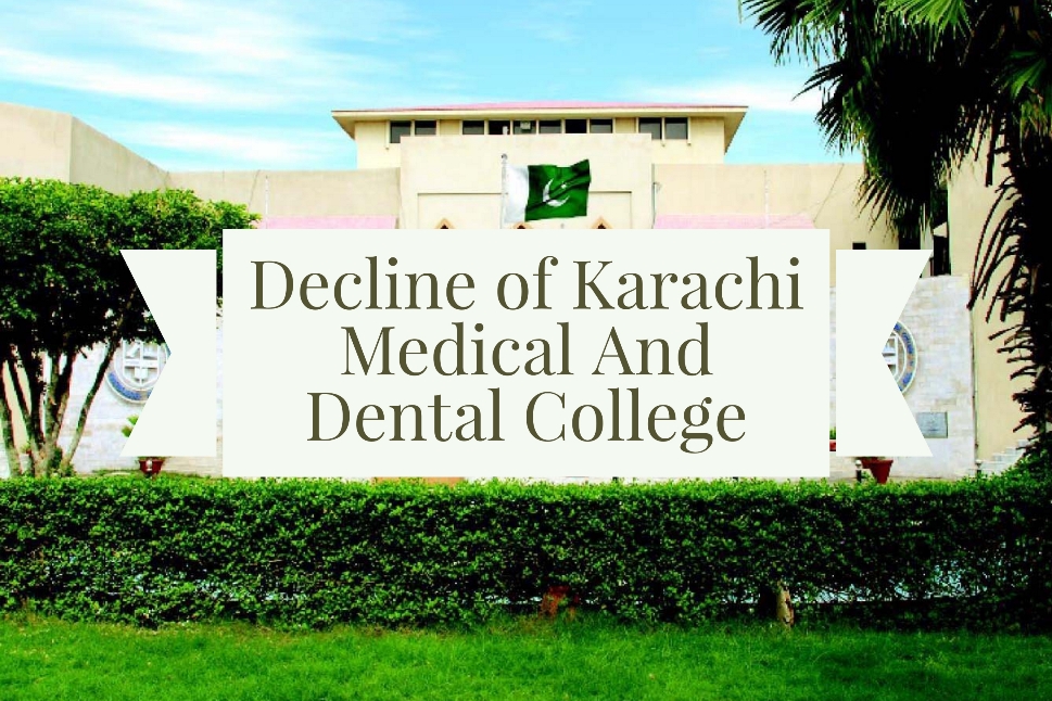 Decline of Karachi Medical And Dental College
