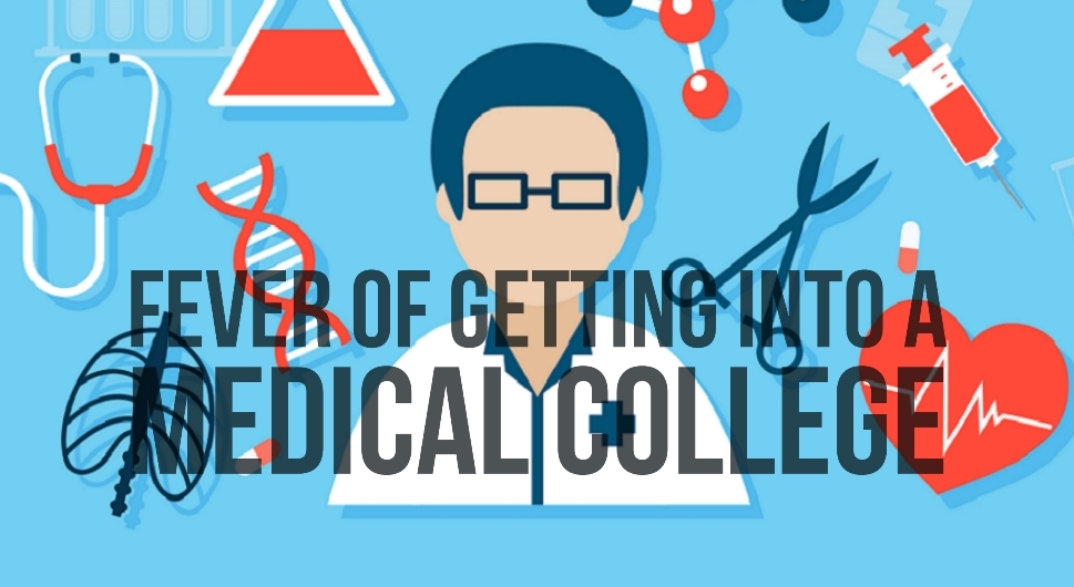 Fever Of Getting into a Medical College