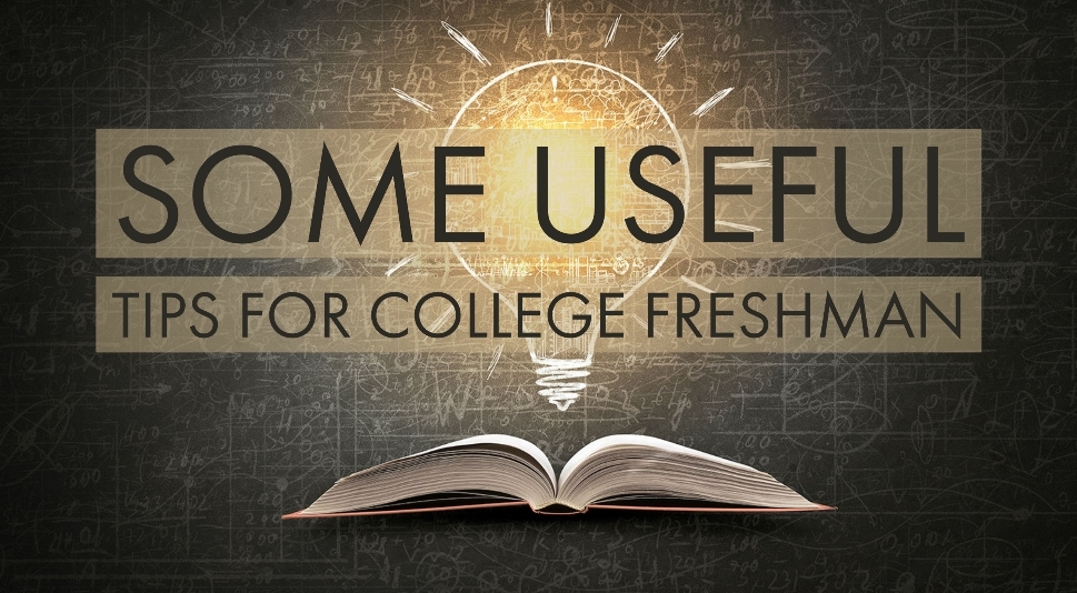 Some Useful Tips For College Freshman