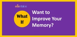 What if you want to Improve your Memory? –Healthy habits