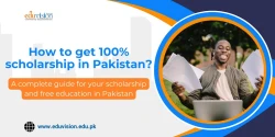 How to Get a 100% Scholarship in Pakistan