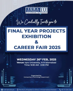 Experience Innovation at Iqra University H-9 Campus: Final Year Projects Exhibition & Career Fair 2025