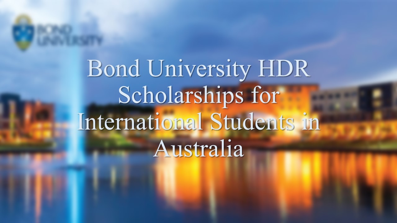 Bond University Hdr Scholarships For International Students In Australia