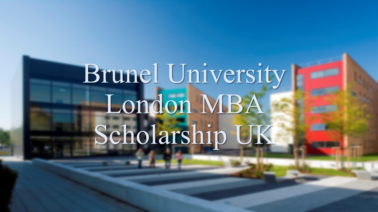 Brunel University London Mba Bbs Scholarship Uk