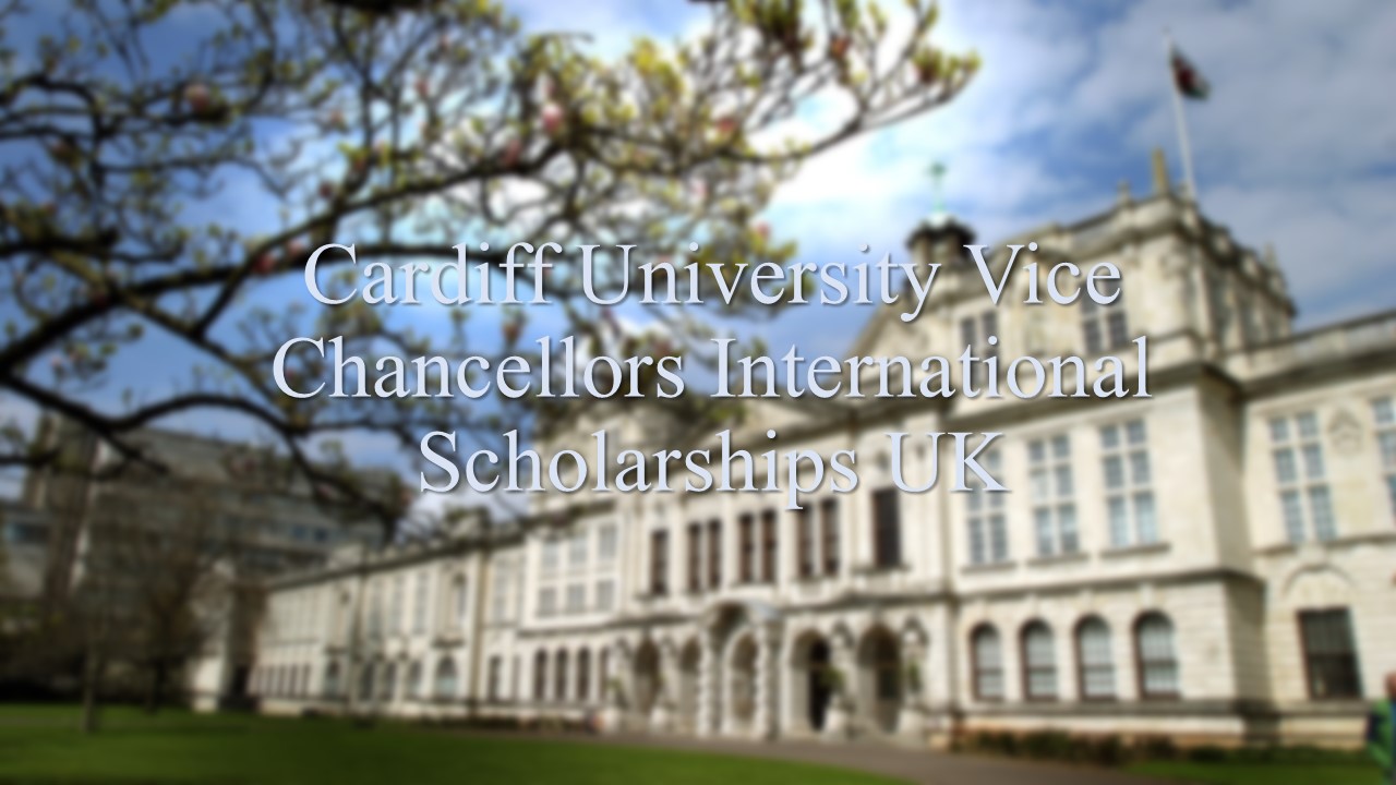 Cardiff University Vice Chancellors International Scholarships Uk