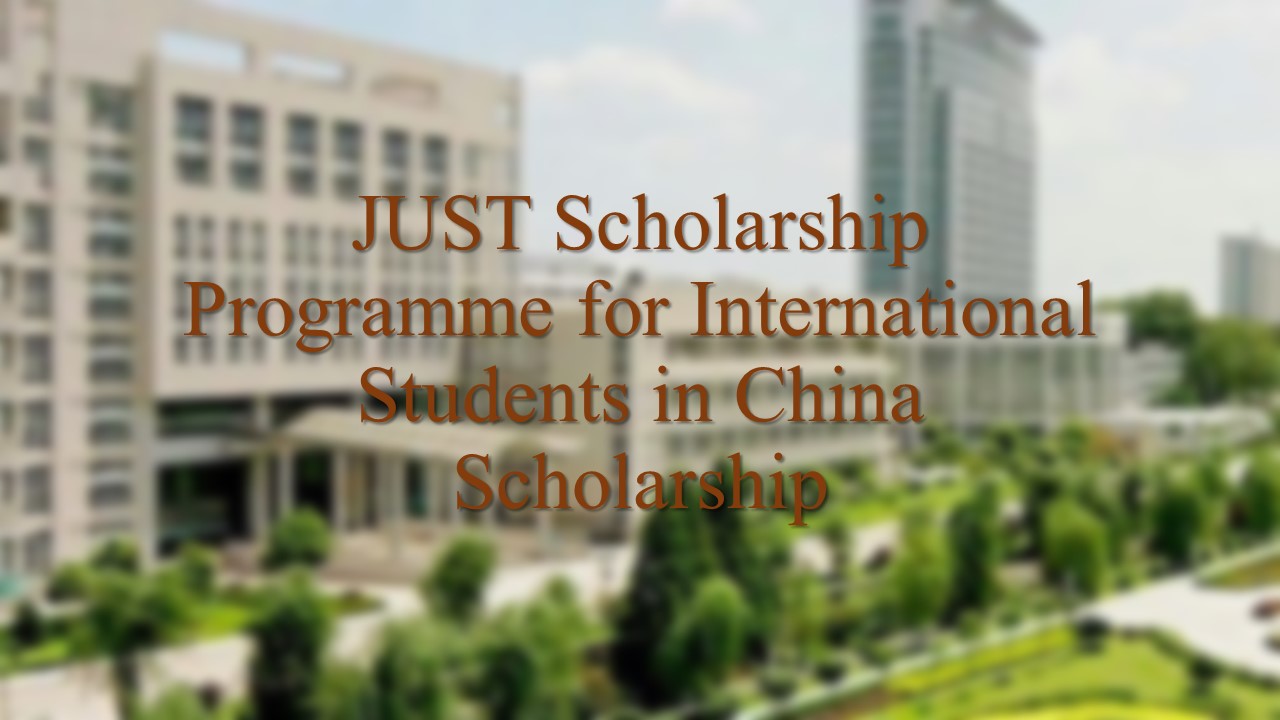 Just Scholarship Programme For International Students In China Scholarship