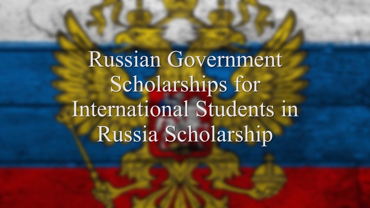 Russian Government Scholarships For International Students In Russia Scholarship