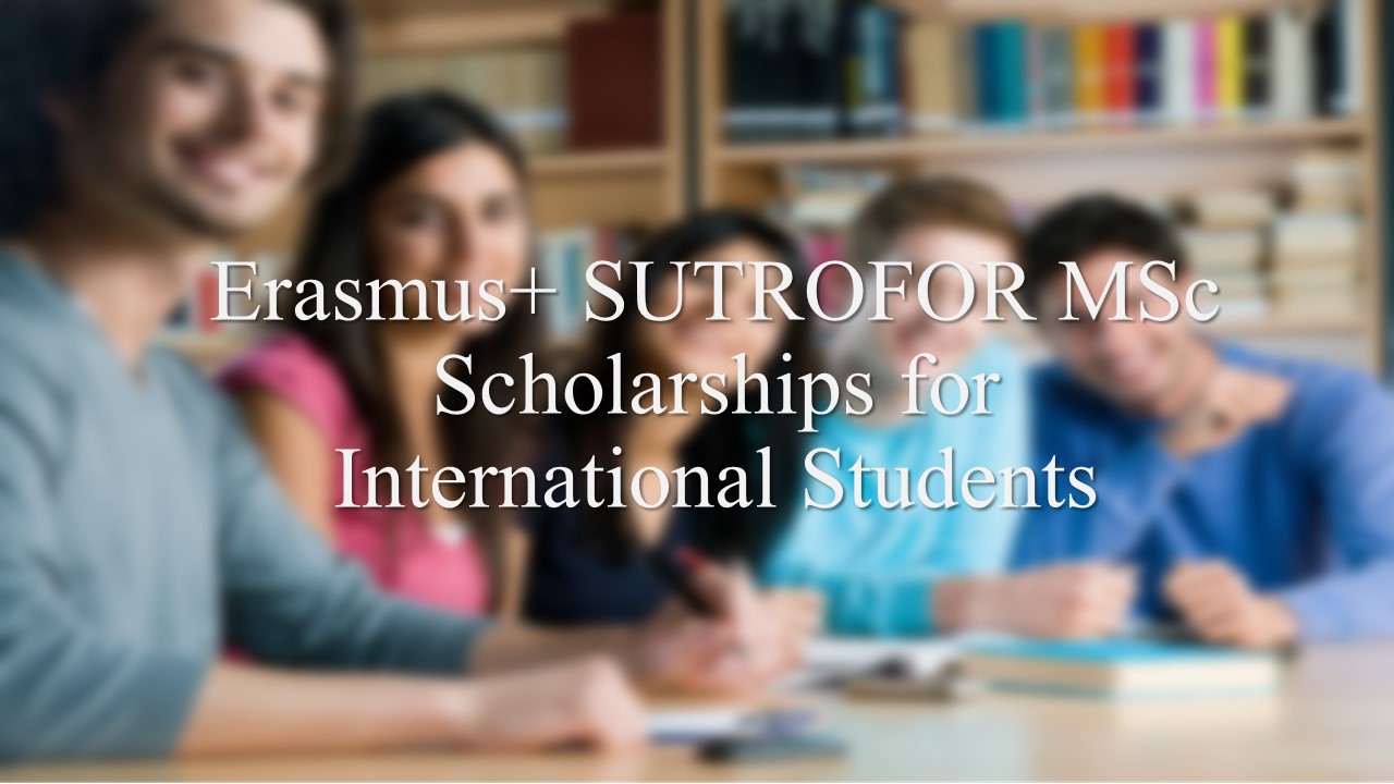 Erasmus+ Sutrofor Msc Scholarships For International Students