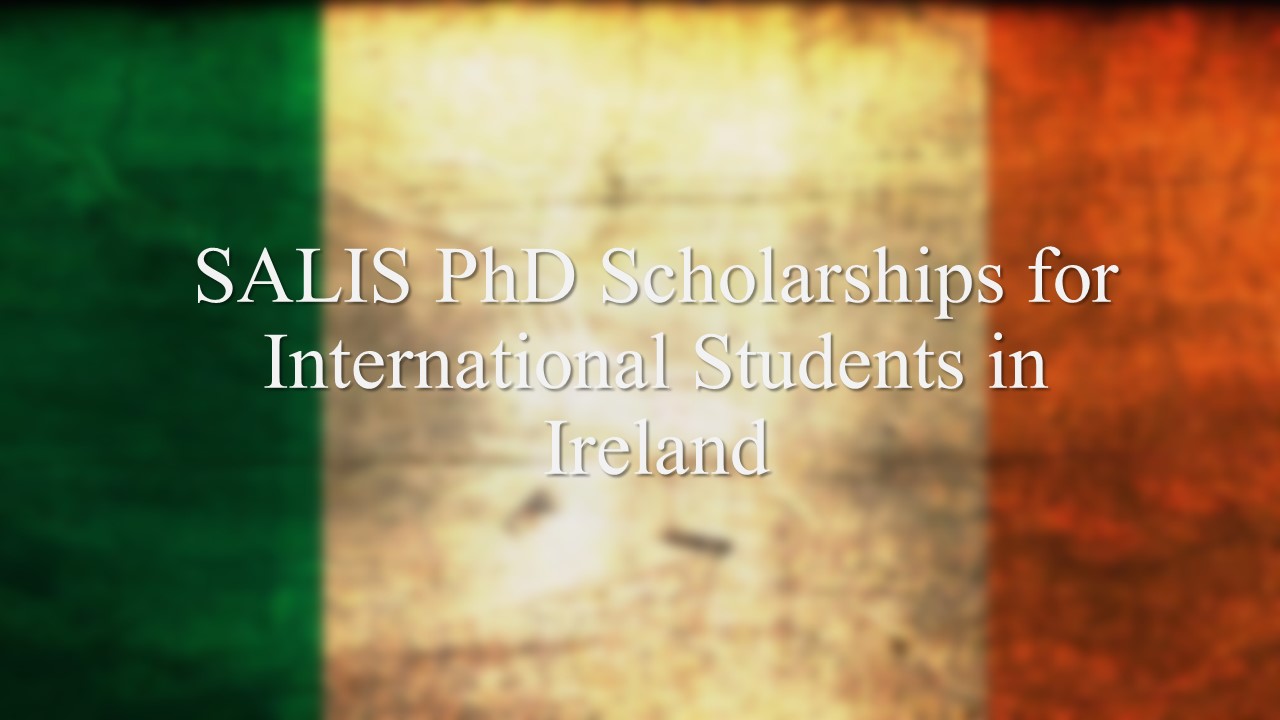 Salis Phd Scholarships For International Students In Ireland