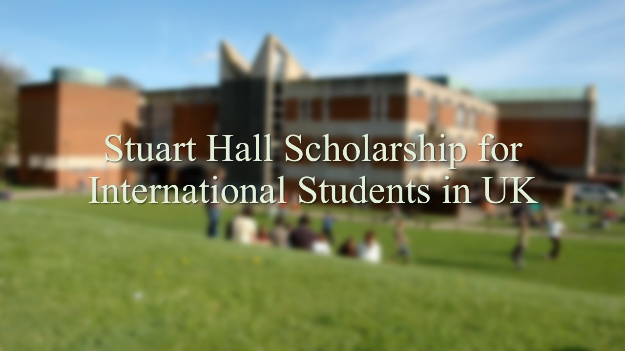 Stuart Hall Scholarship For International Students In Uk