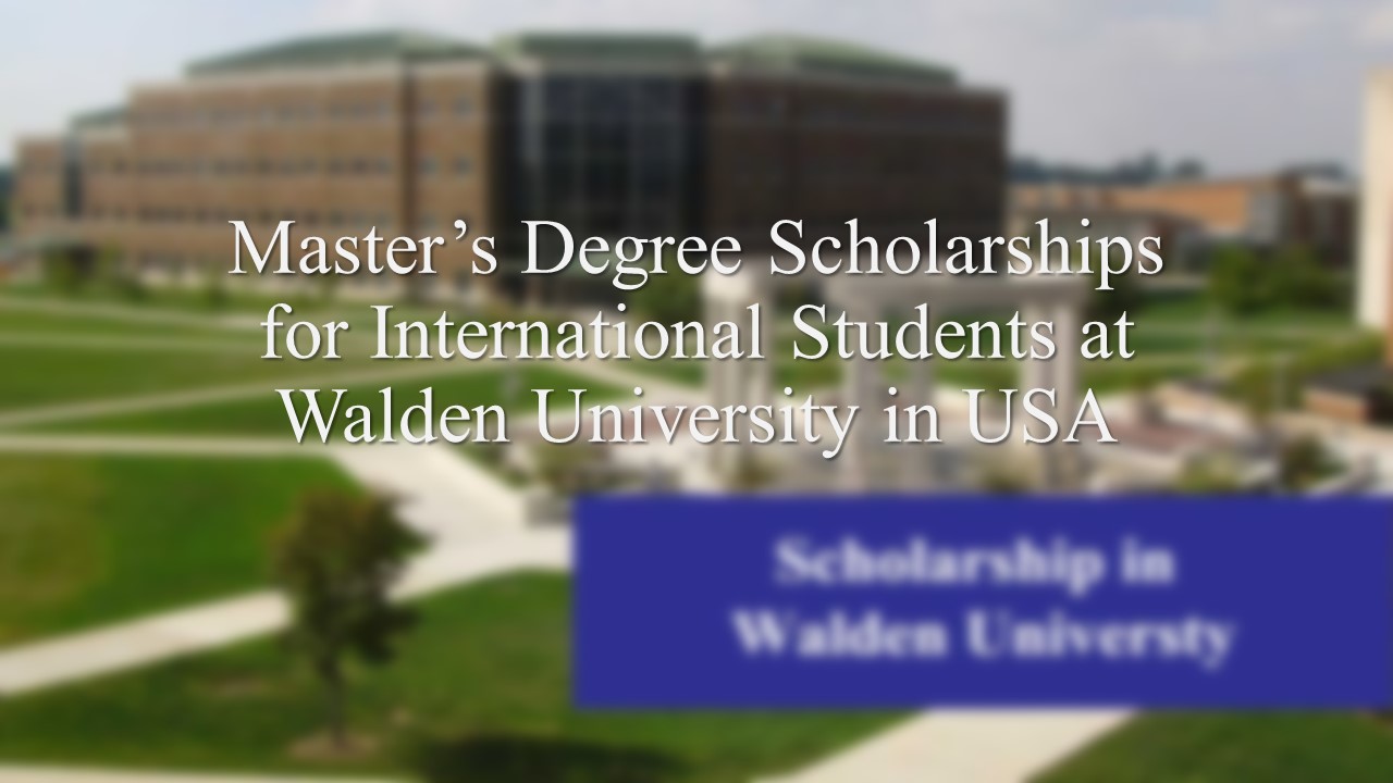 Master’s Degree Scholarships For International Students At Walden University In Usa