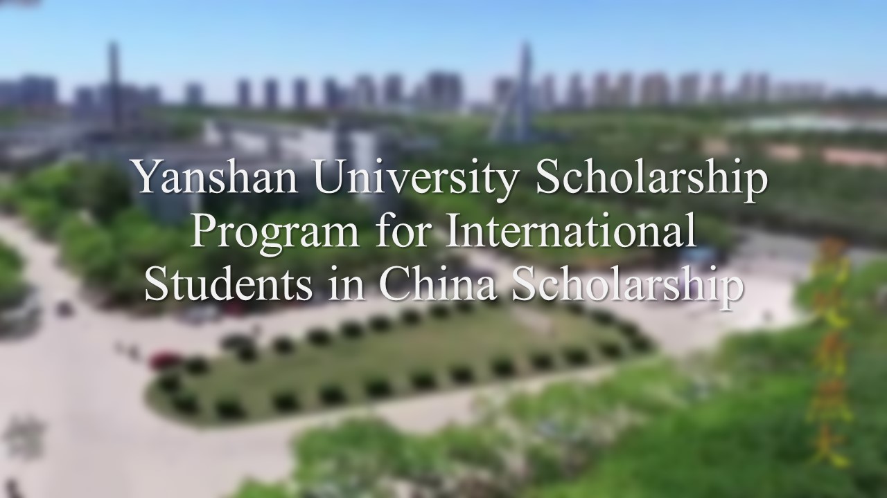  Yanshan University Scholarship Program For International Students In China Scholarship